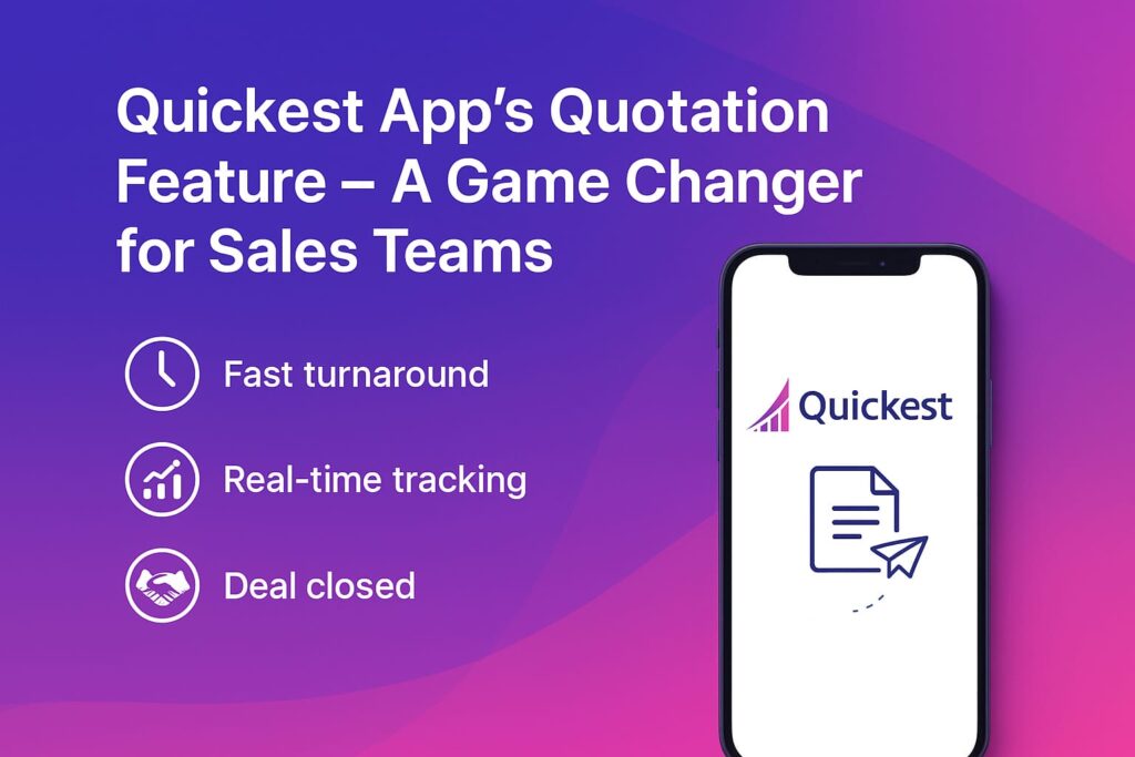 Quickest App’s Quotation Feature – A Game Changer for the Sales Team