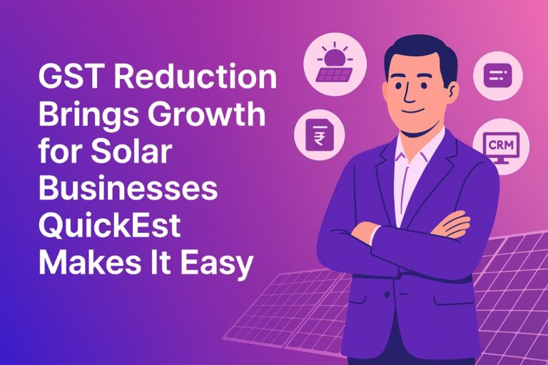 GST Reduction Brings Growth for Solar Businesses QuickEst Makes It Easy
