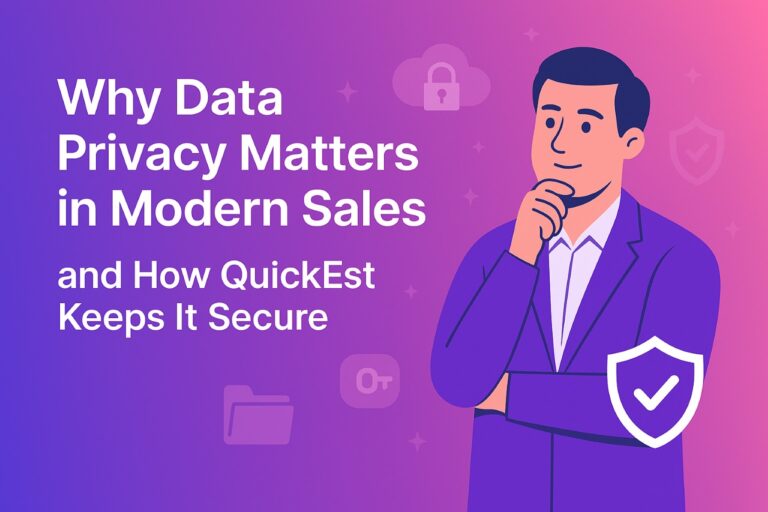 Why Data Privacy Matters in Modern Sales and How QuickEst Keeps It Secure